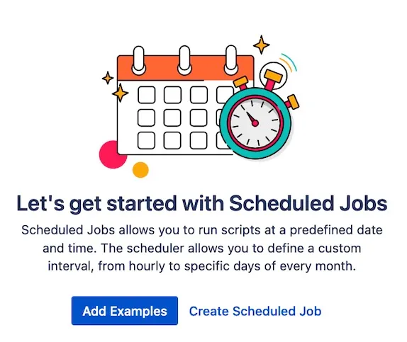 Let's get started with Scheduled Jobs landing screen