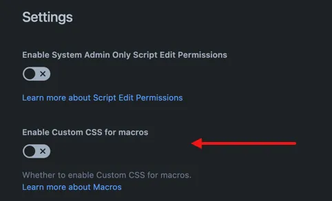 The Enable Custom CSS for macros option in the Settings menu.