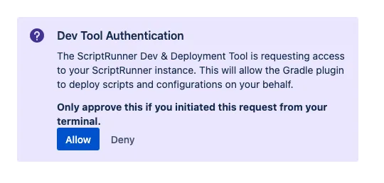 A window asking for permission to access your ScriptRunner instance for the Gradle plugin to deploy scripts and configurations. You can Allow or Deny.