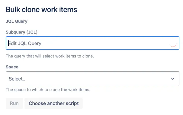 Bulk Clone Work Items page showing Subquery (JQL), Space selection, and Run button options.